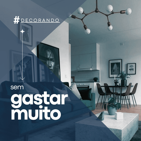 Como Decorar Sua Casa com Estilo Sem Gastar Muito